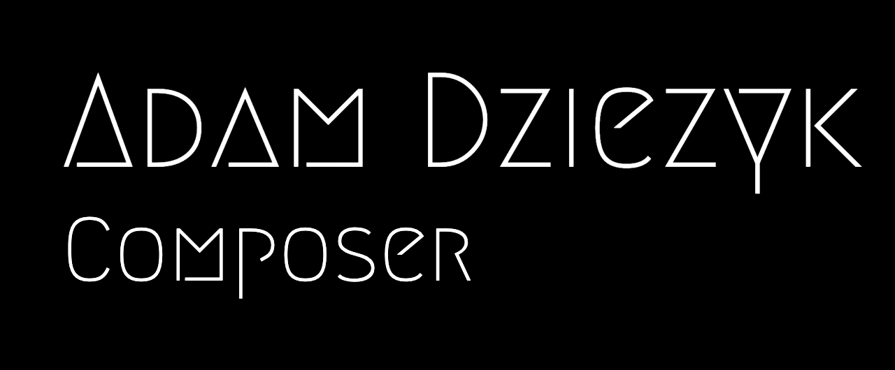 Adam Dziezyk Composer